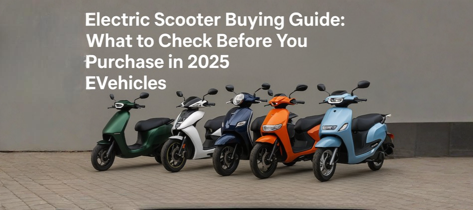 Electric Scooter Buying Guide: What to Check Before You Purchase in 2025 | EVehicles